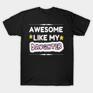 Awesome Like My Daughter T-Shirt